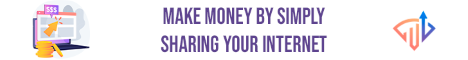 Make Money by Sharing Your Internet 🤑💰